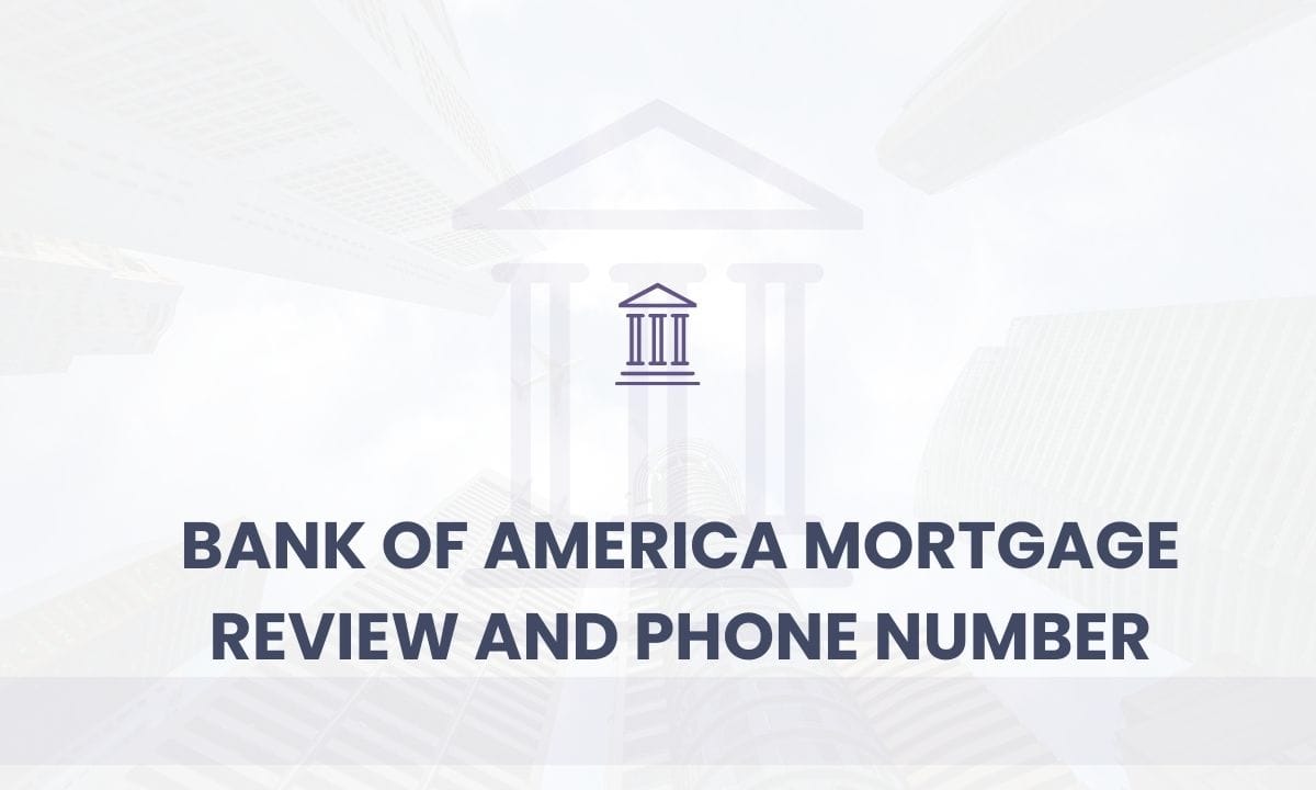 Bank of America Mortgage Review and Phone Number