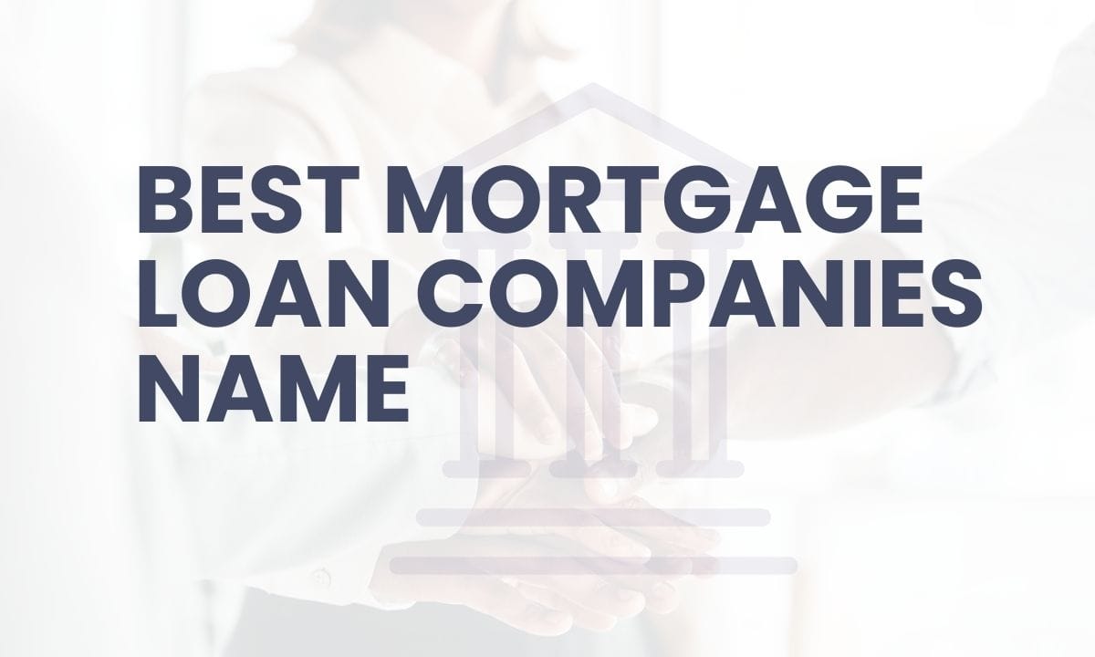 Best Mortgage Loan Companies Name 2025