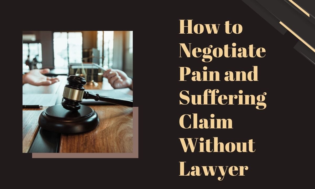 How to Negotiate Pain and Suffering Claim Without Lawyer