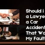 Should i Get a Lawyer for a Car Accident That Wasn't My Fault